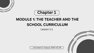 Module 1_Lesson 1.1 The Teacher and the School Curriculum.pdf