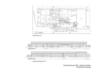 Floor Plan N.T.S




Exterior Elevations N.T.S


                            Columbia Brazoria ISD – Support Facilities
                                               Architectural Drawings
 