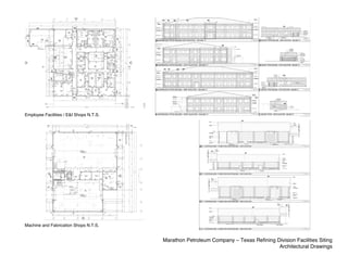 Employee Facilities / E&I Shops N.T.S.




Machine and Fabrication Shops N.T.S.


                                         Marathon Petroleum Company – Texas Refining Division Facilities Siting
                                                                                      Architectural Drawings
 