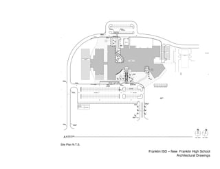Site Plan N.T.S.

                   Franklin ISD – New Franklin High School
                                     Architectural Drawings
 