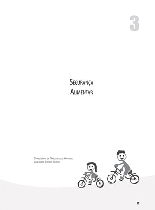 19
Segurança
Alimentar
3
Christianne de Vasconcelos Affonso
Jaqueline Girnos Sonati
 