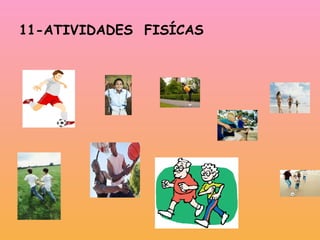 11-ATIVIDADES  FISÍCAS 
