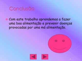 IntroduçãoNós escolhemos este tema porque achamos que hoje em dia há muitas pessoas com problemas devido a uma má alimentação.  3