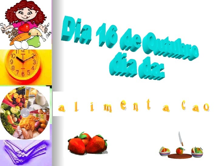 Dia 16 de Outubro dia da: 
