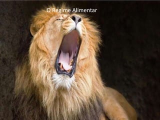 O Regime Alimentar
 