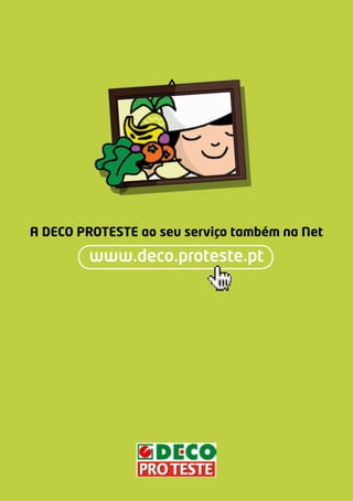 A DECO PROTESTE ao seu serviço também na Net

        www.deco.proteste.pt
 
