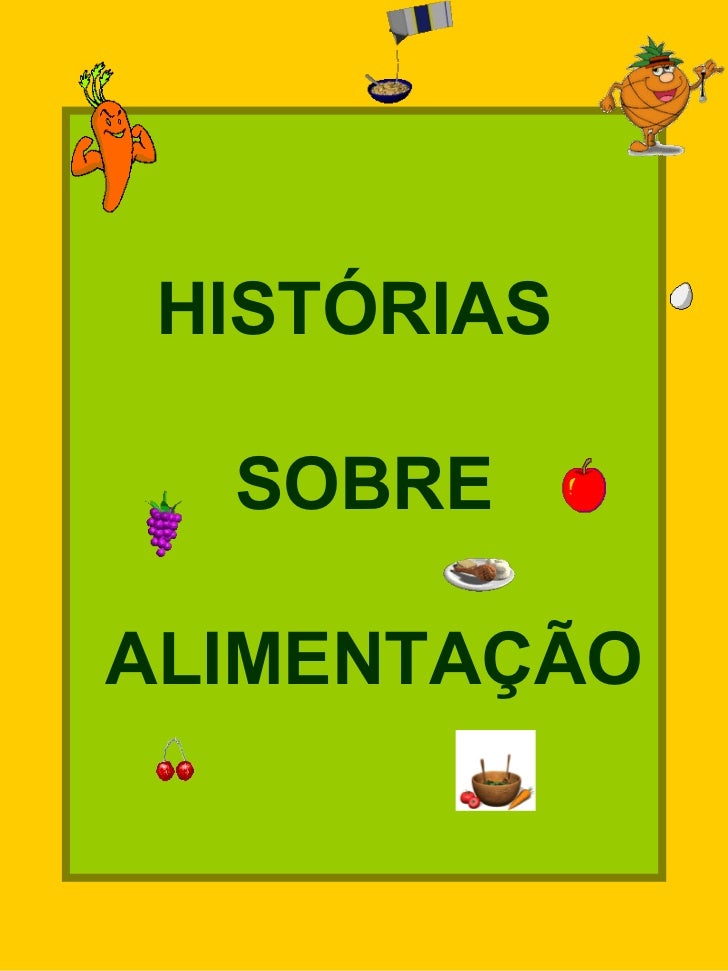 HISTÓRIAS  SOBRE ALIMENTAÇÃO 