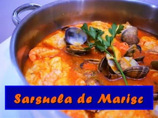 Sarsuela de MariscSarsuela de Marisc
 