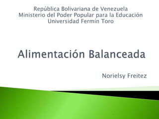 Norielsy Freitez
República Bolivariana de Venezuela
Ministerio del Poder Popular para la Educación
Universidad Fermín Toro
 