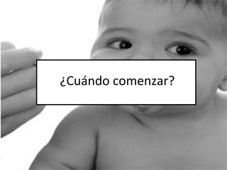 ¿Cuándo comenzar?
 