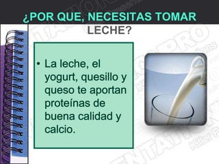 ¿POR QUE‚ NECESITAS TOMAR
          LECHE?
 
