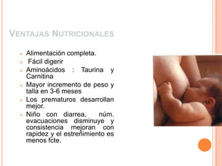 Ventajas NutricionalesAlimentación completa. 