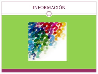 INFORMACIÓN
 
