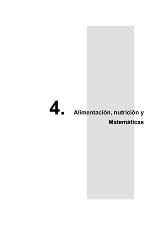 4. Alimentación, nutrición y
Matemáticas
 