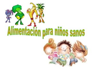 Alimentación para niños sanos