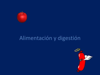Alimentación y digestión
 