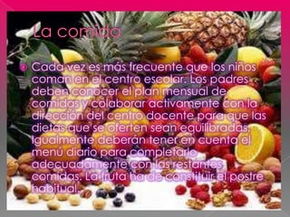    Cada vez es más frecuente que los niños
    coman en el centro escolar. Los padres
    deben conocer el plan mensual d...