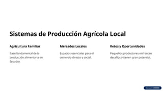 Produccion Local Alimentacion-y-Produccion-Local-en-Ecuador-Un-Tesoro-Nacional.pptx