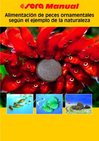 67 Manual
Alimentación de peces ornamentales
según el ejemplo de la naturaleza
 