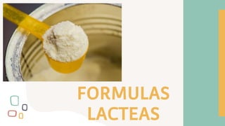 FORMULAS
LACTEAS
 