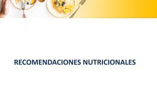 RECOMENDACIONES NUTRICIONALES
 