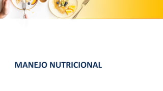 MANEJO NUTRICIONAL
 