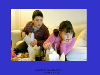 CARMEN GLORIA FRANCO M.
      NUTRICIONISTA
 