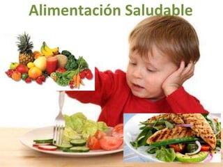 Alimentación Saludable 
 