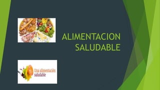 ALIMENTACION
SALUDABLE
 