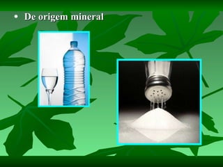 De origem mineral 