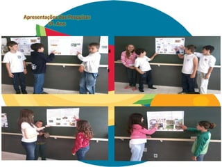 Apresentações das Pesquisas
5º. Ano