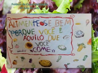 Folders de Conscientização
4º Ano 01 e 02
 