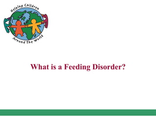 What is a Feeding Disorder?
 