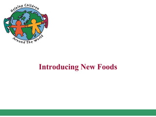 Introducing New Foods
 