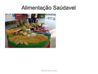 Alimentação Saúdavel Maria do Carmo Gomes 