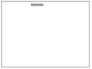 RESPOSTAS:
 