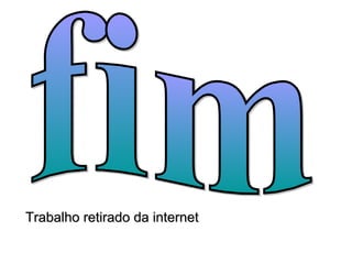 fim Trabalho retirado da internet 
