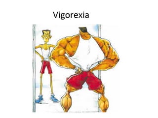 Vigorexia 