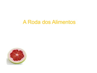 A Roda dos Alimentos
 