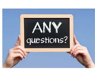 Any questions ?
 