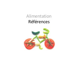 Alimentation
Références
 