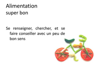 Principes
Viandes : pas trop souvent
Œufs : sous toute ses formes
Huiles : olive cru ou frit, colza cru,
Sucres : miel, sucre de canne, mélasse
bio
 