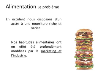 Alimentation
La pensée, l’esprit
100 milliards de
neurones dans le
cerveau.
10’000 connexions
possibles par neurone
2% du poids, utilise 30%
de l’énergie
 