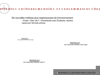 Contraintes environnementales et consommateur citoyen  De nouvelles matières plus respectueuses de l’environnement - Projet « Ôse »de T. Chambaudie avec Écofeutre, solution  repas pour femmes actives  