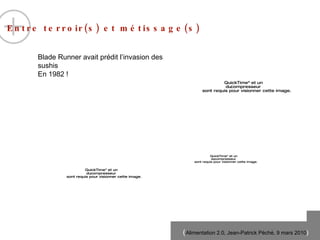 Entre terroir(s) et métissage(s) Blade Runner avait prédit l’invasion des sushis En 1982 ! 