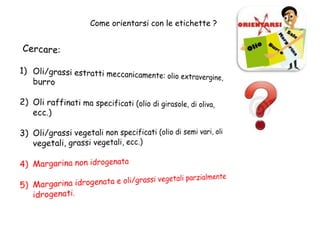 Come orientarsi con le etichette ?
 
