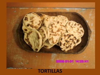 TORTILLAS