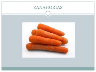 ZANAHORIAS
 