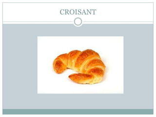 CROISANT
 