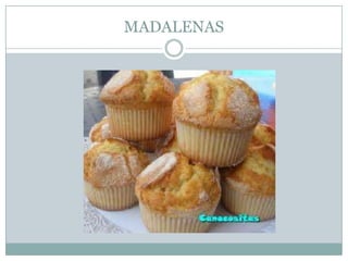 MADALENAS
 